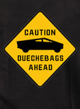 CAUTION - Deuchebags Ahead T-Shirt