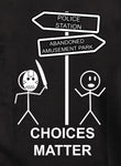 Choices Matter Kids T-Shirt