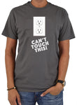 Can’t Touch This! T-Shirt