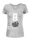 Can’t Touch This! Juniors V Neck T-Shirt