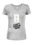 Can’t Touch This! T-Shirt