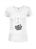 Can’t Touch This! Juniors V Neck T-Shirt