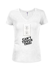 Can’t Touch This! T-Shirt