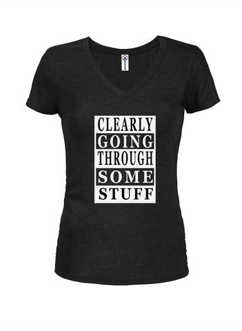 Clearly Going Through Some Stuff Juniors V Neck T-Shirt