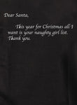 Dear Santa All I want is your naughty girl list Kids T-Shirt