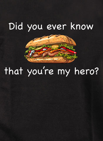 Did you ever know that you're my hero? Kids T-Shirt