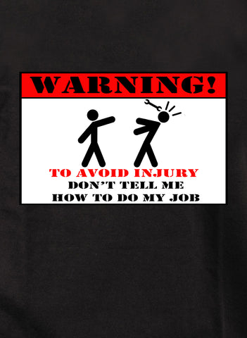 Don't Tell Me How to Do My Job Kids T-Shirt