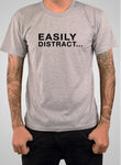 Easily Distract T-Shirt