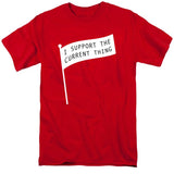 I Support the Current Thing T-Shirt