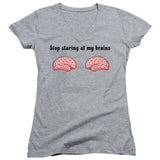 Stop Staring at My Brains Juniors V Neck T-Shirt