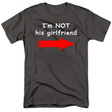 I'm Not His Girlfriend T-Shirt