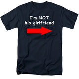I'm Not His Girlfriend T-Shirt