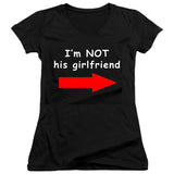 I'm Not His Girlfriend Juniors V Neck T-Shirt