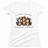 Can You Please, Please, Pwease Try Sucking Just a Little Bit Less T-Shirt