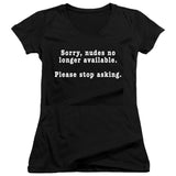 FV10096 Sorry, Nudes No Longer Available. Please Stop Asking Black Girls V Neck