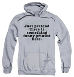 FV10098 Just Pretend There is Something Funny Printed Here Heather Grey Hoodie