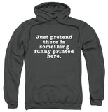 FV10098 Just Pretend There is Something Funny Printed Here Charcoal Hoodie