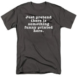 FV10098 Just Pretend There is Something Funny Printed Here Charcoal T-Shirt