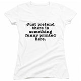 FV10098 Just Pretend There is Something Funny Printed Here White Girls V Neck