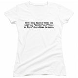 FV10104 If the Only Spanish Words You Know Are Burrito and Cinco de Mayo White Girls V Neck