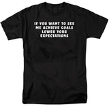 FV10126 If You Want to See Me Achieve Goals Lower Your Expectations Black T-Shirt