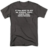 FV10126 If You Want to See Me Achieve Goals Lower Your Expectations Charcoal T-Shirt