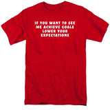 FV10126 If You Want to See Me Achieve Goals Lower Your Expectations Red T-Shirt
