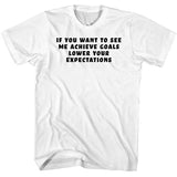 FV10126 If You Want to See Me Achieve Goals Lower Your Expectations White T-Shirt