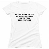 FV10126 If You Want to See Me Achieve Goals Lower Your Expectations White Girls V Neck