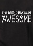 This Beer is Making Me Awesome T-Shirt
