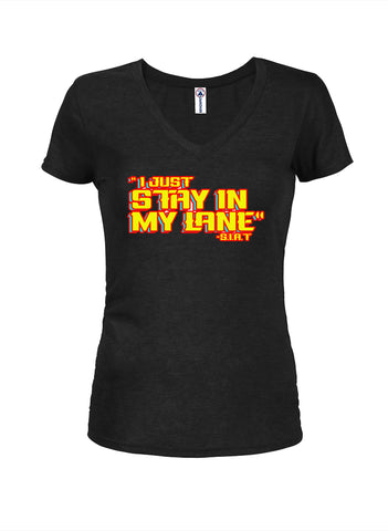 I Just Stay In My Lane  Juniors V Neck T-Shirt