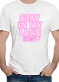 Stay In My Lane Pink Glow  T-Shirt