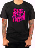 She Be Poppin  T-Shirt