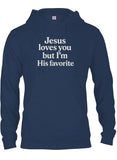 Jesus loves you but I'm His favorite T-Shirt