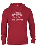 Jesus loves you but I'm His favorite T-Shirt