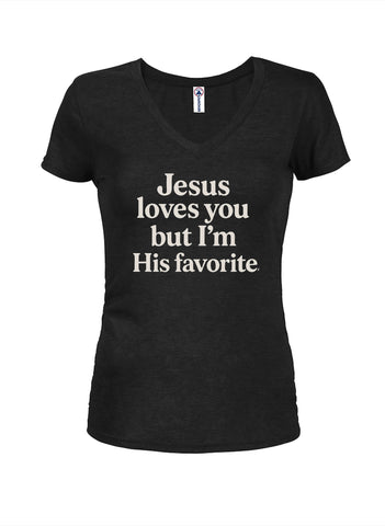 Jesus loves you but I'm His favorite Juniors V Neck T-Shirt