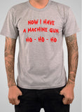 Now I Have A Machine Gun Ho Ho Ho T-Shirt