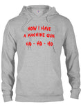 Now I Have A Machine Gun Ho Ho Ho T-Shirt
