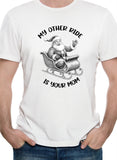 My Other Ride Is Your Mom T-Shirt