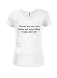 There’s no one who hates me more than I hate myself Juniors V Neck T-Shirt