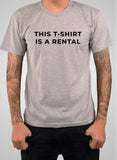 This T-shirt Is A Rental T-Shirt