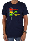 Stop. Go. Something Else T-Shirt