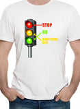 Stop. Go. Something Else T-Shirt