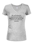 My well-reasoned argument was always destined to fail Juniors V Neck T-Shirt