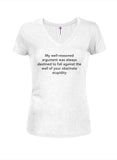 My well-reasoned argument was always destined to fail T-Shirt