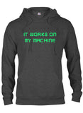 It works on my machine T-Shirt