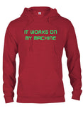 It works on my machine T-Shirt