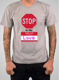 Stop in the Name of Love T-Shirt