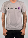 Ride the D T-Shirt