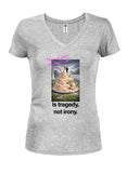Rain on your wedding day Is tragedy Juniors V Neck T-Shirt
